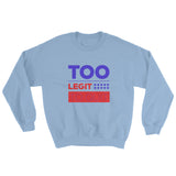 Too Legit Sweatshirt