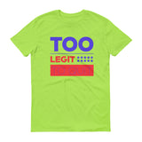Too Legit T-shirt